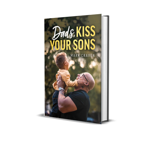 Dads, Kiss Your Sons (hardcover)