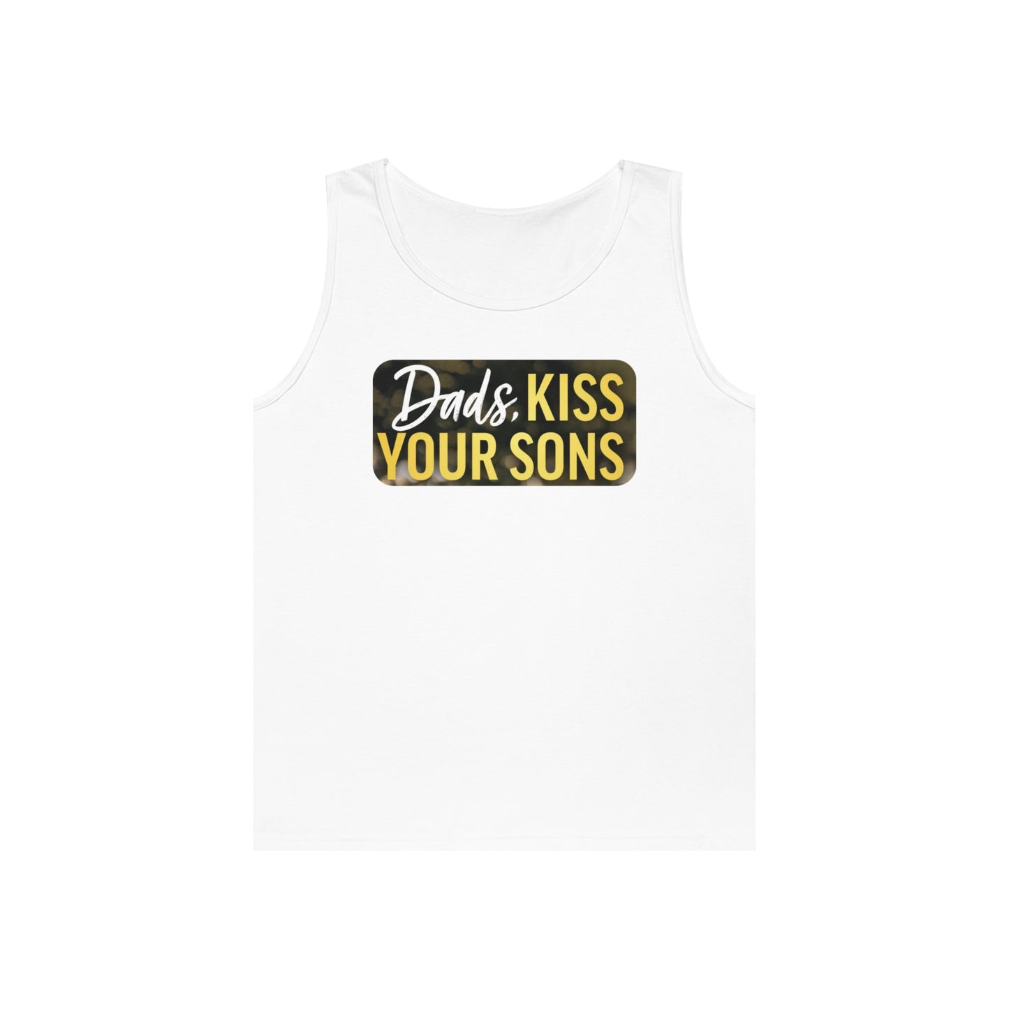 Dads, Kiss Your Sons Unisex Heavy Cotton Tank Top
